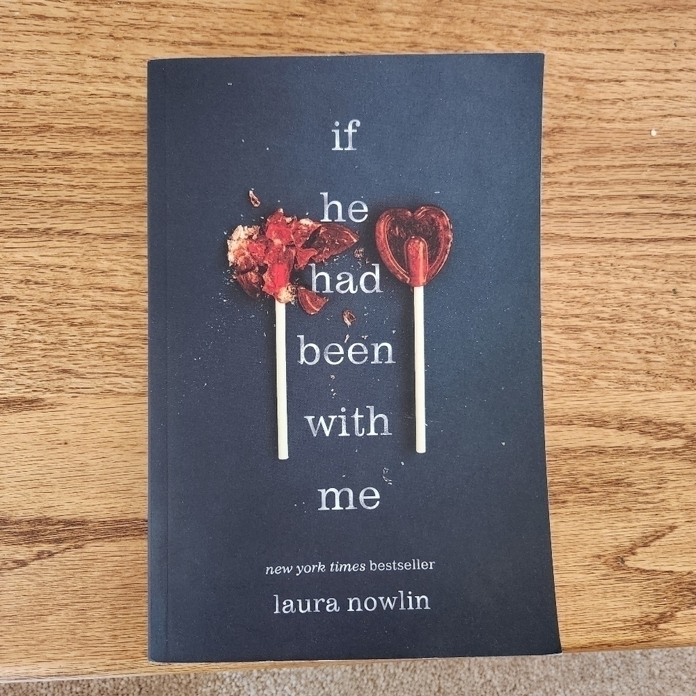If He Had Been With Me Romance Novel by Laura Nowlin